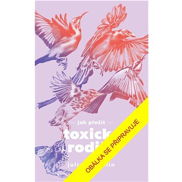 

Jak přežít toxické rodiče