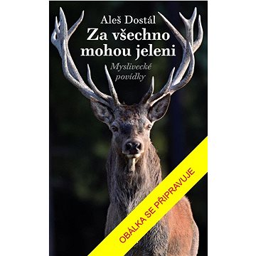 

Za všechno mohou jeleni