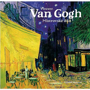

Vincent van Gogh: Mistrovské dílo