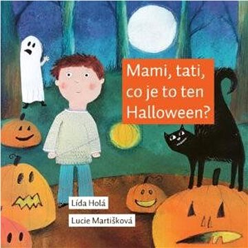 

Mami, tati, co je to ten Halloween