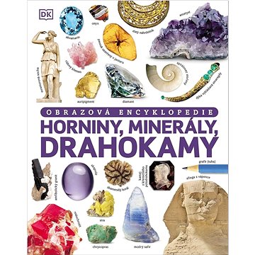 

Horniny, minerály, drahokamy: Obrazová encyklopedie