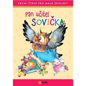 

Pan učitel Sovička: První čtení pro malé školáky