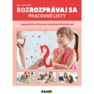 

Rozprávaj sa: Logopedické cvičenia pre mladší predškolský vek
