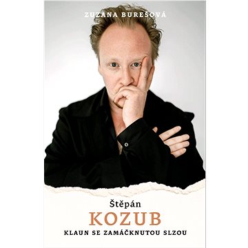 

Štěpán Kozub: Klaun se zamáčknutou slzou