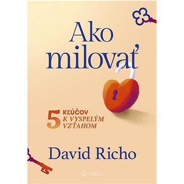

Ako milovať: 5 kľúčov k vyspelým vzťahom