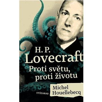 

H. P. Lovecraft Proti světu, proti životu