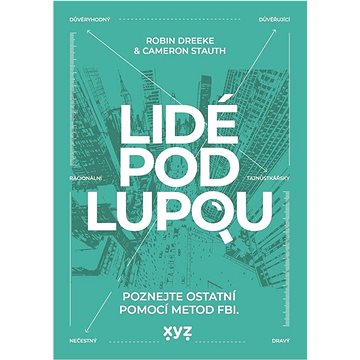 

Lidé pod lupou: Poznejte ostatní pomocí metod FBI