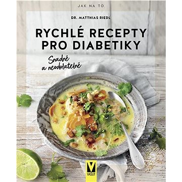 

Rychlé recepty pro diabetiky: snadné a neodolatelné