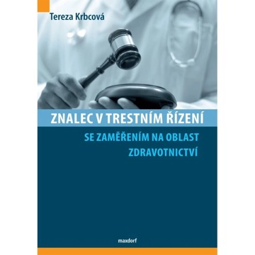 

Znalec v trestním řízení se zaměřením na oblast zdravotnictví