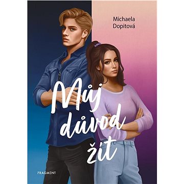 

Můj důvod žít