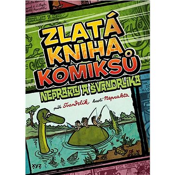 

Zlatá kniha komiksů Neprakty a Švandrlíka