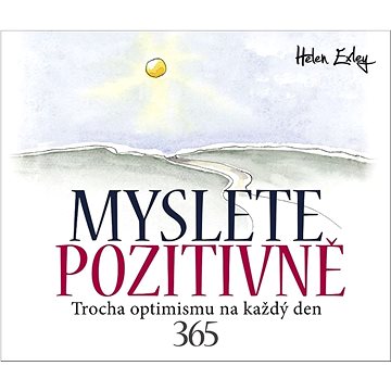 

Myslete pozitivně: Trocha optimismu na každý den