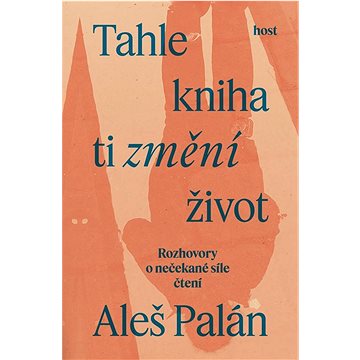 

Tahle kniha ti změní život: Rozhovory o nečekané síle čtení
