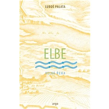 

Elbe: Velká řeka