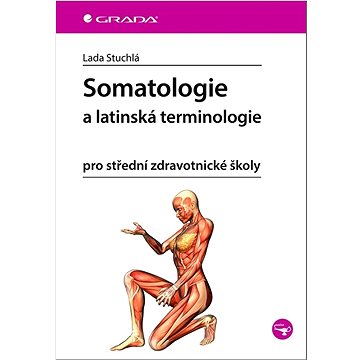 

Somatologie a latinská terminologie: pro střední zdravotnické školy
