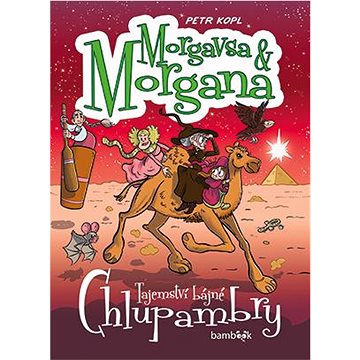 

Morgavsa a Morgana Tajemství bájné Chlupambry