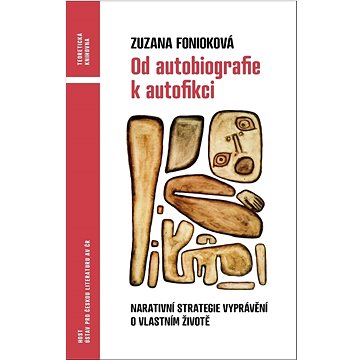 

Od autobiografie k autofikci: Narativní strategie vyprávění o vlastním životě