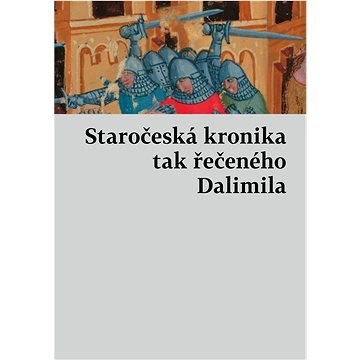 

Staročeská kronika tak řečeného Dalimila