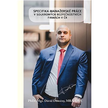 

Specifika manažerské práce v soukromých bezpečnostních firmách v ČR