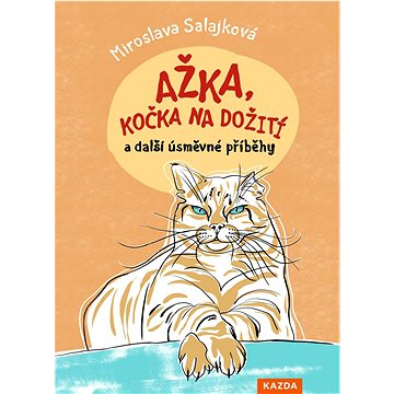 

Ažka, kočka na dožití: a další úsměvné příběhy