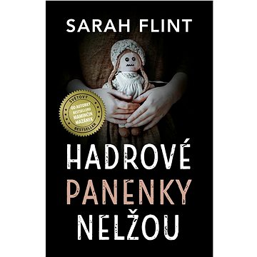 

Hadrové panenky nelžou