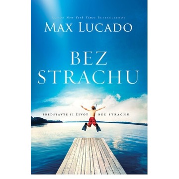 

Bez strachu: Predstavte si život bez strachu