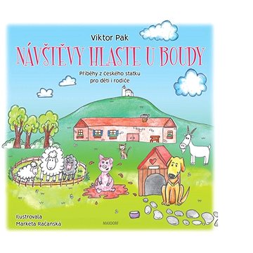 

Návštěvy hlaste u boudy: Příběhy z českého statku pro děti i rodiče