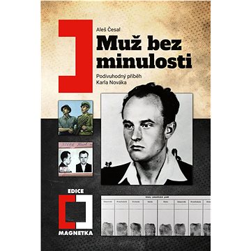 

Muž bez minulosti: Podivuhodný příběh Karla Nováka