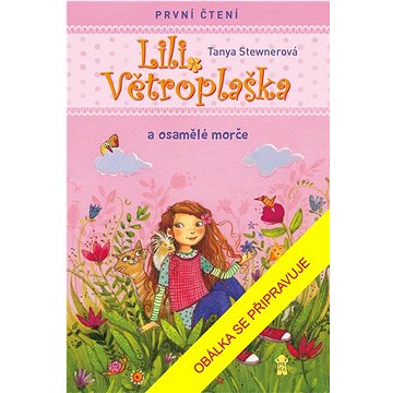 

Lili Větroplaška a osamělé morče