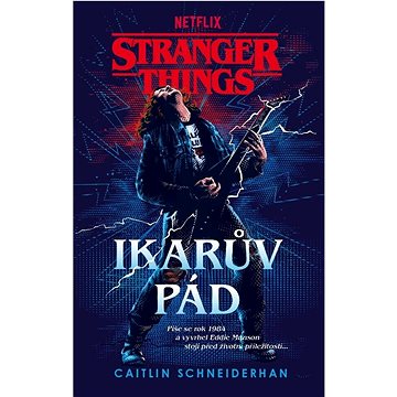 

Stranger Things Ikarův pád
