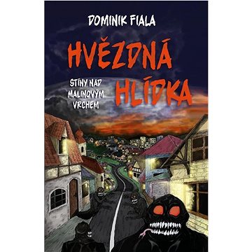 

Stíny nad Malinovým vrchem Hvězdná hlídka