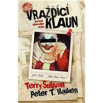

Vraždící klaun: Portrét sériového vraha