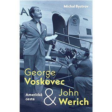 

George Voskovec & John Werich: Americká cesta