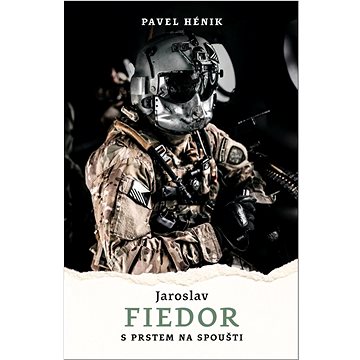 

Jaroslav Fiedor S prstem na spoušti