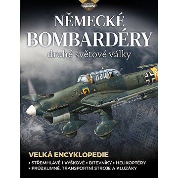 

Německé bombardéry 2. světové války: Velká encyklopedie