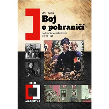 

Boj o pohraničí: Sudetoněmecký Freikorps v roce 1938