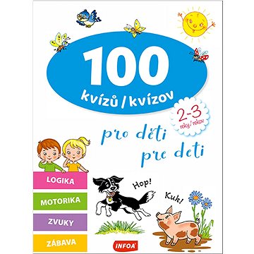 

100 kvízů/kvízov pro děti/pre deti: 2-3 roky/rokov