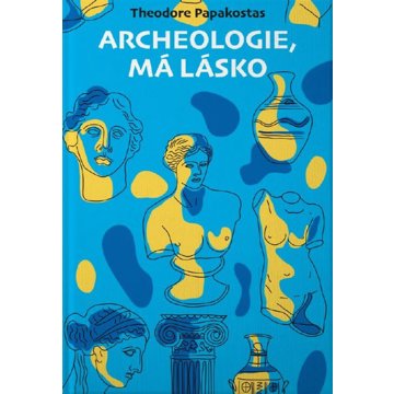 

Archeologie, má lásko