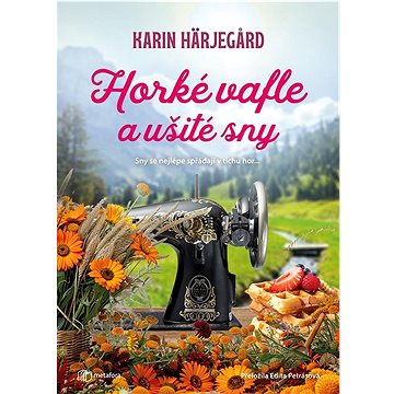 

Horké vafle a ušité sny