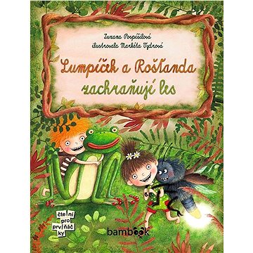 

Lumpíček a Rošťanda zachraňují les