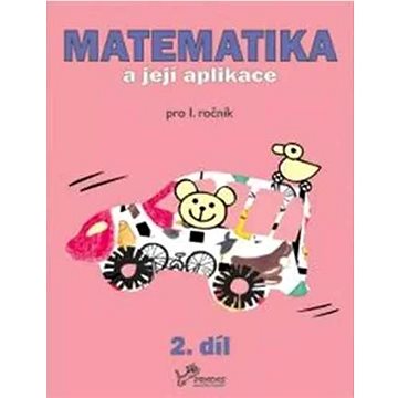 

Matematika a její aplikace pro 1. ročník 2.díl