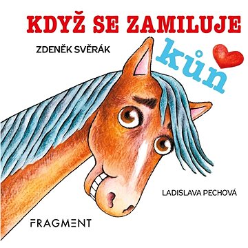 

Když se zamiluje kůň