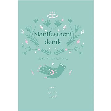 

Manifestační deník: Cesta k vašim snům