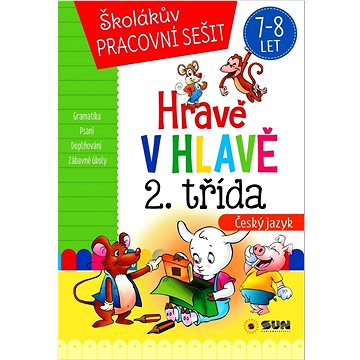 

Hravě v hlavě 2. třída Český jazyk: Školákův pracovní sešit