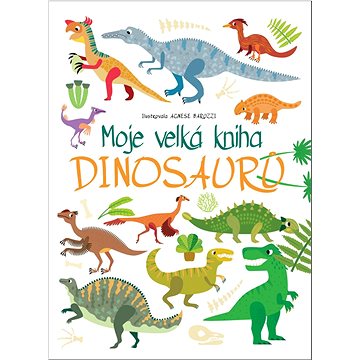 

Moje velká kniha Dinosaurů