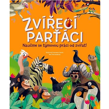 

Zvířecí parťáci: Naučme se týmovou práci od zvířat!