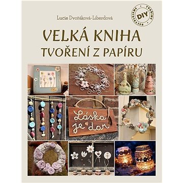 

Velká kniha tvoření z papíru