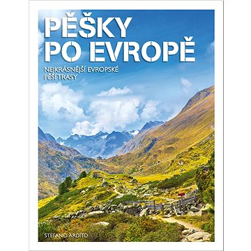

Pěšky po Evropě: Nejkrásnější evropské pěší trasy