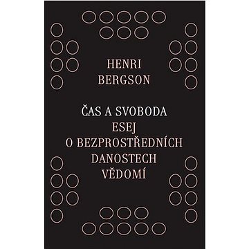 

Čas a svoboda: Esej o bezprostředních danostech vědomí