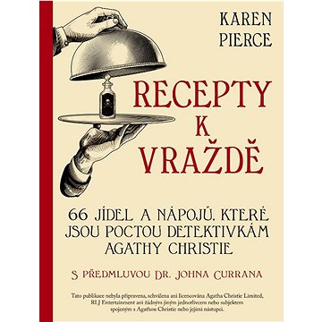 

Recepty k vraždě: 66 pokrmů a nápojů na počest detektivních příběhů Agathy Christie